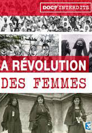 La révolution des femmes, un siècle de féminisme arabe